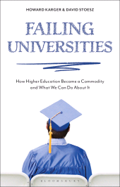 E-book, Failing Universities : How Higher Education Became a Commodity and What We Can Do About It, Bloomsbury Publishing