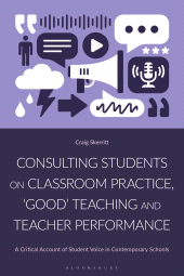 m, Consulting Students on Classroom Practice, 'Good' Teaching and Teacher Performance : A Critical Account of Student Voice in Contemporary Schools, Bloomsbury Publishing