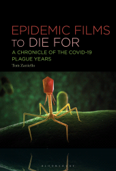 E-book, Epidemic Films to Die For : A Chronicle of the Covid-19 Plague Years, Bloomsbury Publishing