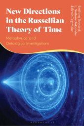 E-book, New Directions in the Russellian Theory of Time : Metaphysical and Ontological Investigations, Bloomsbury Publishing