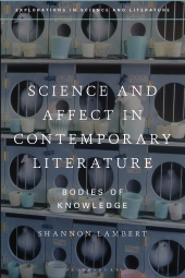 E-book, Science and Affect in Contemporary Literature : Bodies of Knowledge, Bloomsbury Publishing