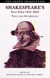 E-book, Shakespeare's First Folio 1623-2023 : Text and Afterlives, Bloomsbury Publishing