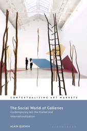 E-book, The Social World of Galleries : Contemporary Art, the Market and Internationalization, Bloomsbury Publishing