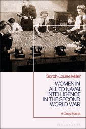 E-book, Women in Allied Naval Intelligence in the Second World War : A Close Secret, Bloomsbury Publishing