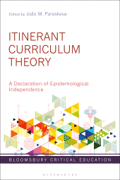 E-book, Itinerant Curriculum Theory : A Declaration of Epistemological Independence, Bloomsbury Publishing