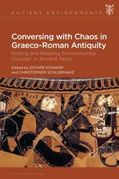 E-book, Conversing with Chaos in Graeco-Roman Antiquity : Writing and Reading Environmental Disorder in Ancient Texts, Bloomsbury Publishing