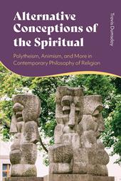 eBook, Alternative Conceptions of the Spiritual : Polytheism, Animism, and More in Contemporary Philosophy of Religion, Bloomsbury Publishing