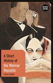 E-book, A Short History of the Weimar Republic : Revised Edition, Bloomsbury Publishing