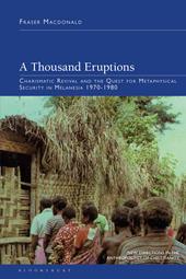 E-book, A Thousand Eruptions : Charismatic Revival and the Quest for Metaphysical Security in Melanesia 1970-1980, Bloomsbury Publishing
