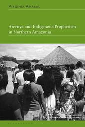 E-book, Areruya and Indigenous Prophetism in Northern Amazonia, Bloomsbury Publishing