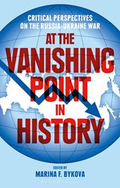 E-book, At the Vanishing Point in History : Critical Perspectives on the Russia-Ukraine War, Bloomsbury Publishing