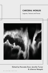 E-book, Carceral Worlds : Legacies, Textures and Futures, Bloomsbury Publishing