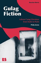 eBook, Gulag Fiction : Labour Camp Literature from Stalin to Putin, Bloomsbury Publishing