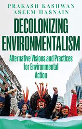 eBook, Decolonizing Environmentalism : Alternative Visions and Practices of Environmental Action, Bloomsbury Publishing