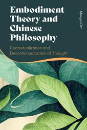 E-book, Embodiment Theory and Chinese Philosophy : Contextualization and Decontextualization of Thought, Bloomsbury Publishing