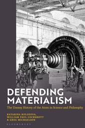 E-book, Defending Materialism : The Uneasy History of the Atom in Science and Philosophy, Bloomsbury Publishing