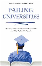 eBook, Failing Universities : How Higher Education Became a Commodity and What We Can Do About It, Bloomsbury Publishing