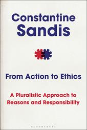 E-book, From Action to Ethics : A Pluralistic Approach to Reasons and Responsibility, Bloomsbury Publishing