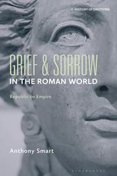 E-book, Grief and Sorrow in the Roman World : Republic to Empire, Bloomsbury Publishing