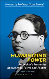 eBook, Humanizing Power : Ambedkar's Humanist Approach to Power and Politics, Bloomsbury Publishing