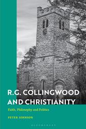 E-book, R.G. Collingwood and Christianity : Faith, Philosophy and Politics, Bloomsbury Publishing
