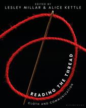 eBook, Reading the Thread : Cloth and Communication, Bloomsbury Publishing