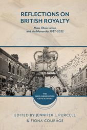 E-book, Reflections on British Royalty : Mass-Observation and the Monarchy, 1937-2022, Bloomsbury Publishing