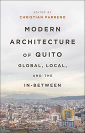 E-book, Modern Architecture of Quito : Global, Local, and the In-Between, Bloomsbury Publishing