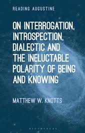 E-book, On Interrogation, Introspection, Dialectic and the Ineluctable Polarity of Being and Knowing, Bloomsbury Publishing