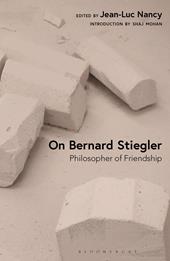 E-book, On Bernard Stiegler : Philosopher of Friendship, Bloomsbury Publishing