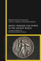 E-book, Money, Warfare and Power in the Ancient World : Studies in Honour of Matthew Freeman Trundle, Bloomsbury Publishing