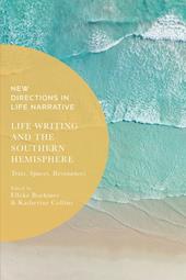 E-book, Life Writing and the Southern Hemisphere : Texts, Spaces, Resonances, Bloomsbury Publishing