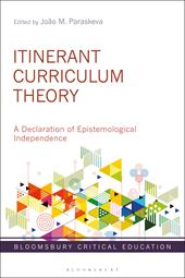 E-book, Itinerant Curriculum Theory : A Declaration of Epistemological Independence, Bloomsbury Publishing
