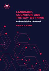 E-book, Language, Cognition, and the Way We Think : An Interdisciplinary Approach, Bloomsbury Publishing