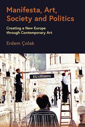 eBook, Manifesta, Art, Society and Politics : Creating a New Europe through Contemporary Art, Bloomsbury Publishing