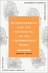 E-book, Metamodernism and the Postdigital in the Contemporary Novel, Bloomsbury Publishing