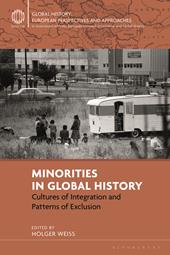 eBook, Minorities in Global History : Cultures of Integration and Patterns of Exclusion, Bloomsbury Publishing