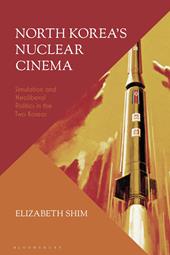 E-book, North Korea's Nuclear Cinema : Simulation and Neoliberal Politics in the Two Koreas, Bloomsbury Publishing