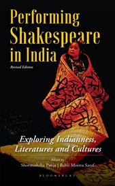 E-book, Performing Shakespeare in India : Exploring Indianness, Literatures and Cultures; Revised Edition, Bloomsbury Publishing
