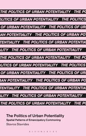 E-book, The Politics of Urban Potentiality : Spatial Patterns of Emancipatory Commoning, Bloomsbury Publishing