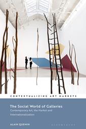 E-book, The Social World of Galleries : Contemporary Art, the Market and Internationalization, Bloomsbury Publishing