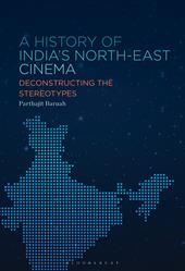 E-book, A History of India's North-East Cinema : Deconstructing the Stereotypes, Bloomsbury Publishing