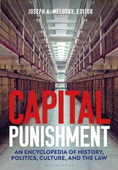 E-book, Capital Punishment : An Encyclopedia of History, Politics, Culture, and the Law, Bloomsbury Publishing