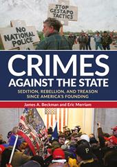 eBook, Crimes against the State : Sedition, Rebellion, and Treason since America's Founding, Bloomsbury Publishing