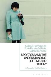 E-book, 'Updatism' and the Understanding of Time and History : A Theory for the 21st Century, Bloomsbury Publishing