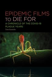 E-book, Epidemic Films to Die For : A Chronicle of the Covid-19 Plague Years, Bloomsbury Publishing