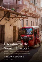 E-book, Literature of the Somali Diaspora : Space, Language and Resistance in Somali Novels in English and Italian, Bloomsbury Publishing