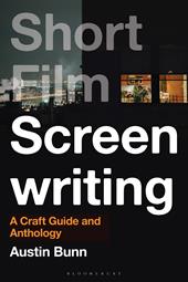E-book, Short Film Screenwriting : A Craft Guide and Anthology, Bloomsbury Publishing