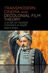 E-book, Transmodern Cinema and Decolonial Film Theory : A Study of Youssef Chahine's al-Masir, Bloomsbury Publishing