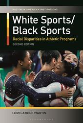E-book, White Sports/Black Sports : Racial Disparities in Athletic Programs, Bloomsbury Publishing